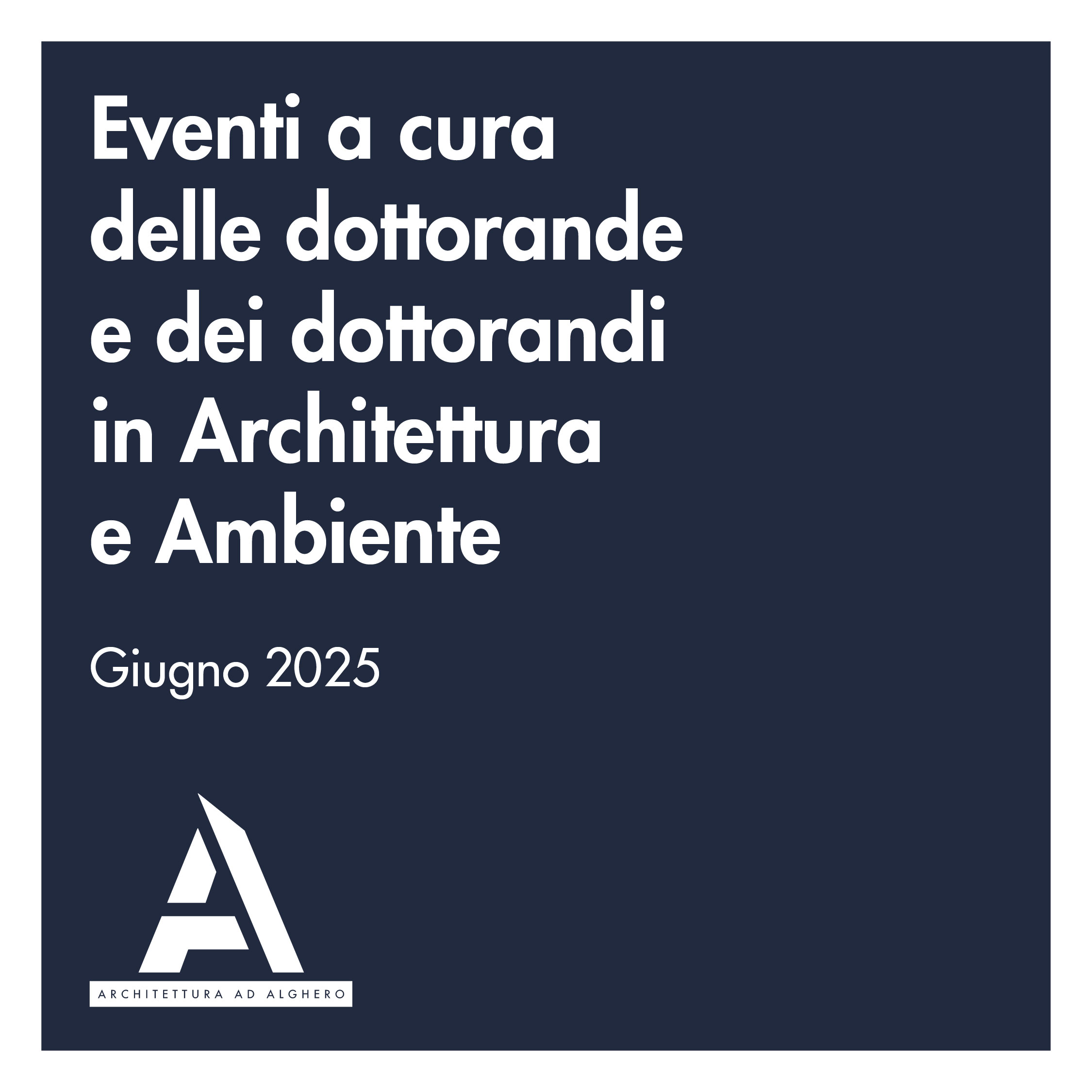 Locandina degli Eventi a cura del Dottorato in Architettura e Ambiente di Giugno