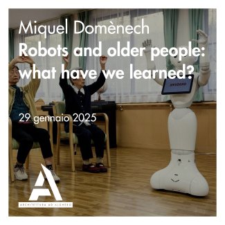 Locandina dell'evento Robots and older people: what have we learned?