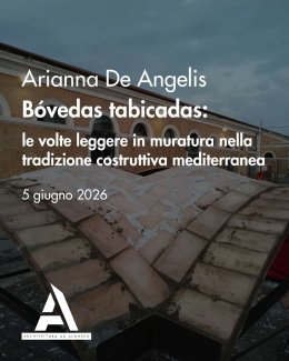 Locandina evento con Bóveda tabicada realizzata presso il complesso dell’ex Mattatoio, Roma, Università degli Studi Roma Tre